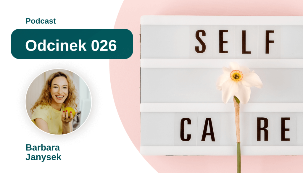 Jak dbac o siebie kiedy nie mam czasu_Strategia DobroStanu_Barbara Janysek_psychodietetyka_rozwoj